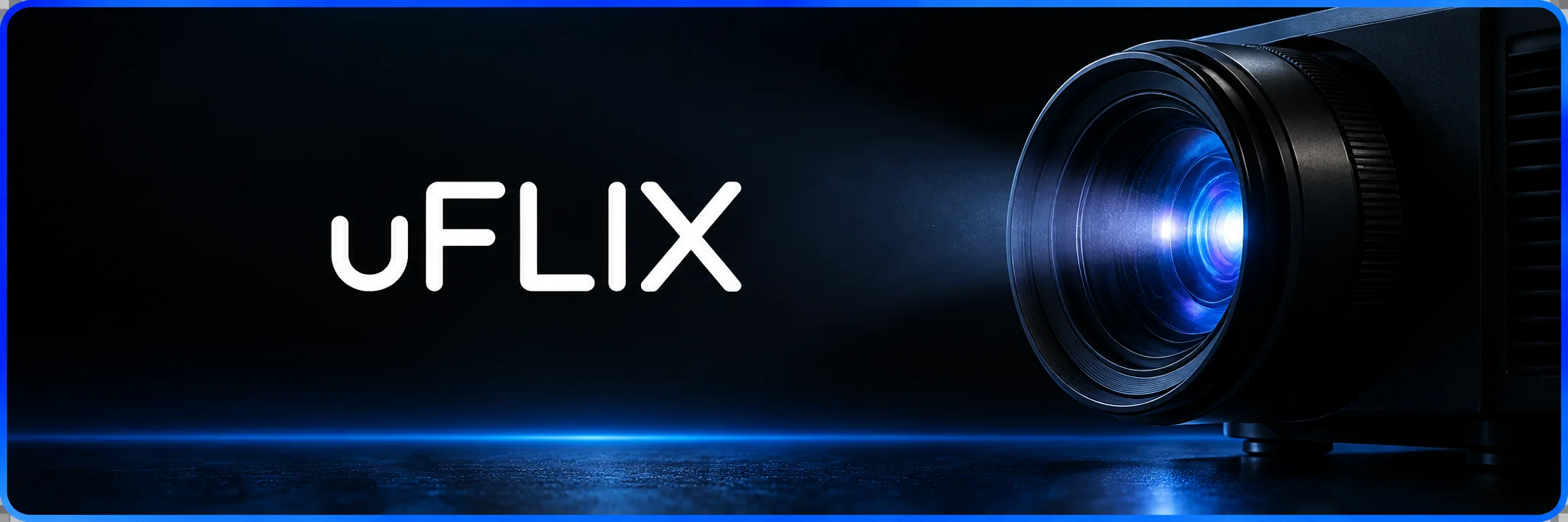 uFLIX white wordmark and a blue-lit cinema lens against black